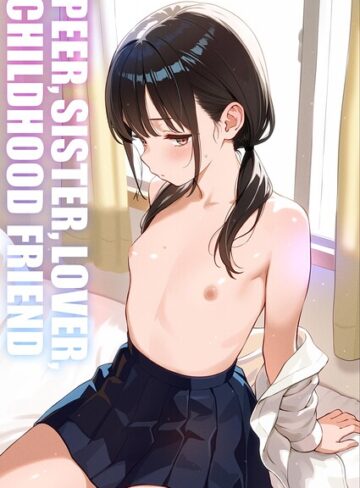 PEER， SISTER， LOVER， C●●●DHOOD FRIEND（単話）｜/ハイパーバトルチンパンジー-学園もの